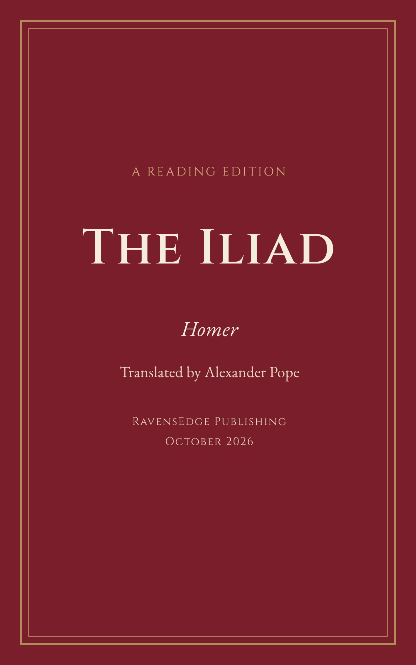 The Iliad, translated by Alexander Pope: the RavensEdge edition