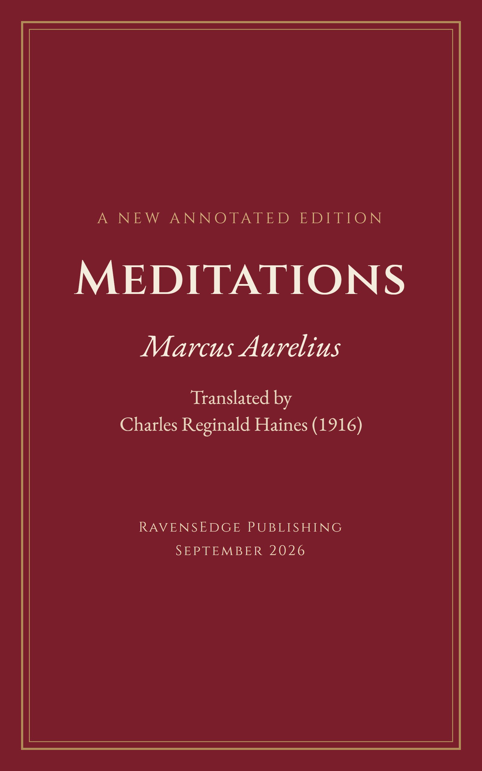 Meditations by Marcus Aurelius, the Haines translation: the RavensEdge edition